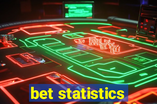 bet statistics